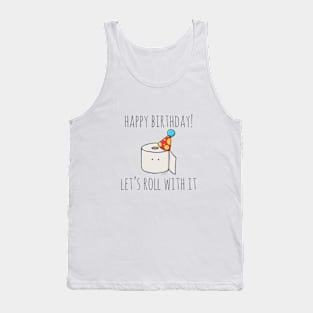 Happy Birthday! Let's Roll With It Tank Top